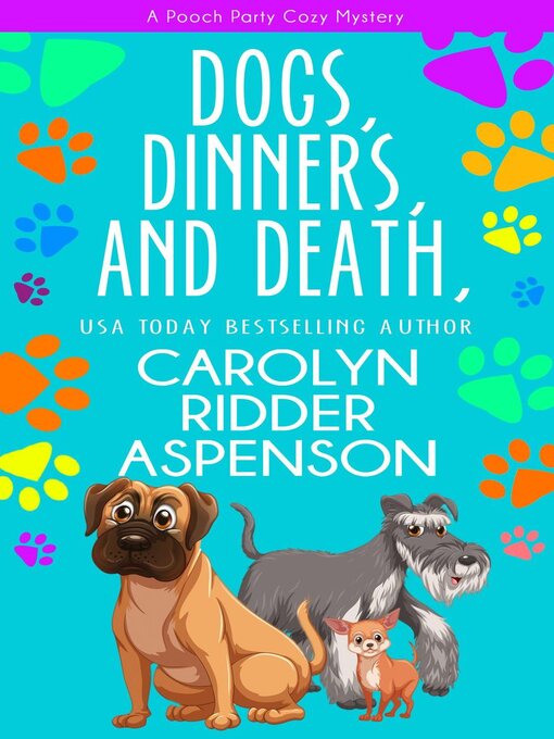 Title details for Dogs, Dinners, and Death by Carolyn Ridder Aspenson - Wait list